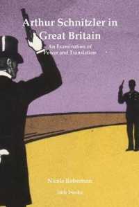 Arthur Schnitzler in Great Britain : An Examination of Power and Translation (Bithell Series of Dissertations)