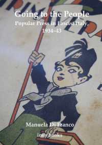Going to the People : Popular Press in Fascist Italy, 1934-43 (imlr books)