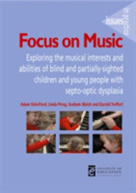 Focus on Music : Exploring the Musical Interests and Abilities of Blind and Partially-Sighted Children and Young People with Septo-Optic Dysplasia (Is （1ST）