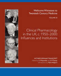 Clinical Pharmacology in the Uk， C.1950-2000 : Influences and Institutions