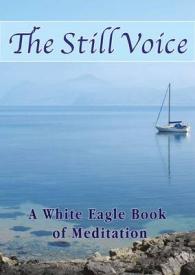The Still Voice : A White Eagle Book of Meditation (The Still Voice)