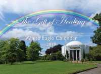 The Gifts of Healing White Eagle Calendar 2019 (The Gifts of Healing White Eagle Calendar 2019)