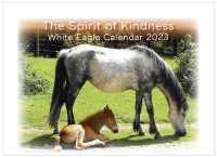 The Spirit of Kindness - White Eagle Calendar 2023 (The Spirit of Kindness - White Eagle Calendar 2023) （Spiral）