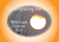 Contemplating the Moon - White Eagle Calendar 2024 （Spiral）