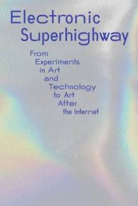 Electronic Superhighway : From Experiments in Art and Technology to Art after the Internet
