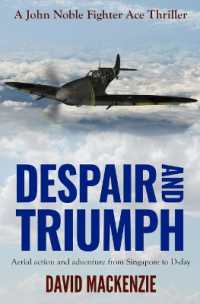 Despair and Triumph : Aerial action and adventure from Singapore to D-Day (John Noble Fighter Ace Thrillers)