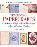 The Search Press Book of Traditional Papercrafts : Parchment Craft, Stencil Embossing, Paper Pricking, Quilling