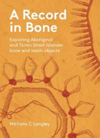 A Record in Bone : Exploring Aboriginal and Torres Strait Islander Bone and Tooth Artefacts
