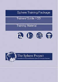 The Sphere Project Training Package : Humanitarian Charter and Minimum Standards in Disaster Response