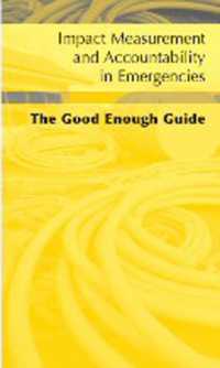 Impact Measurement and Accountability in Emergencies (Arabic) : The Good Enough Guide (Language Titles - Arabic)