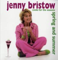 Jenny Bristow Cooks for the Seasons : Spring and Summer