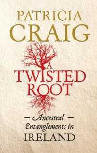 A Twisted Root : Ancestral Entanglements in Ireland
