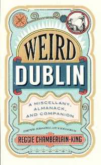 Weird Dublin : A Miscellany, Almanack and Companion