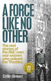 A Force Like No Other 1 : The Real Stories of the Ruc Men and Women Who Policed the Troubles (A Force Like No Other)