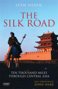 シルクロード：芸術と歴史<br>Silk Road : Art and History -- Hardback