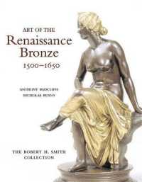 Art of the Renaissance Bronze, 1500-1650 : The Robert H. Smith Collection （2ND）