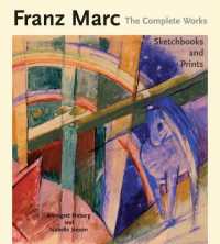 フランツ・マルク全集　第３巻：版画と素描<br>Franz Marc the Complete Works Volume III : Sketchbooks and Prints