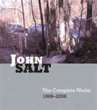 ジョン・ソルト全集1969-2006年<br>John Salt : The Complete Works 1969-2006