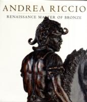 アンドレア・リッチオ<br>Andrea Riccio : Renaissance Master of Bronze