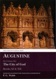 Augustine: the City of God Books XI and XII (Aris & Phillips Classical Texts)