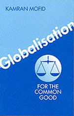 Globalisation for the Common Good