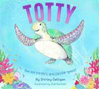Totty : The Sea Turtle's Spectacular Quest! (Children's Conservation Stories by Shirley Galligan)