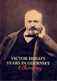 Victor Hugo's Years in Guernsey : A Chronology