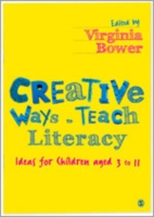 リテラシーの創造的教授法：３-１１歳<br>Creative Ways to Teach Literacy : Ideas for Children aged 3 to 11