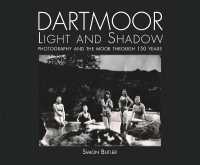 Dartmoor Light and Shadow : Photography and the Moor through 150 Years