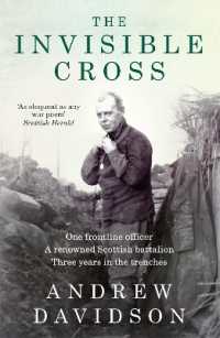 The Invisible Cross : One frontline officer, three years in the trenches, a remarkable untold story