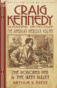 Craig Kennedy-Scientific Detective : Volume 1-The Poisoned Pen & the Silent Bullet
