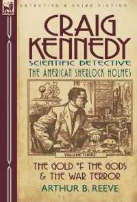 Craig Kennedy-Scientific Detective : Volume 3-The Gold of the Gods & the War Terror