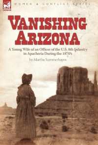 Vanishing Arizona : a Young Wife of an Officer of the U.S. 8th Infantry in Apacheria during the 1870's