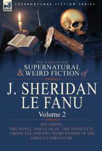 The Collected Supernatural and Weird Fiction of J. Sheridan Le Fanu : Volume 2-Including One Novel, 'Uncle Silas, ' One Novelette, 'Green Tea' and Five