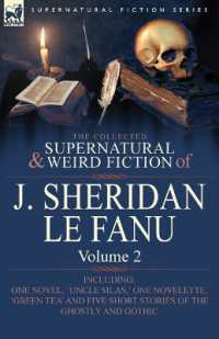 The Collected Supernatural and Weird Fiction of J. Sheridan Le Fanu : Volume 2-Including One Novel, 'Uncle Silas, ' One Novelette, 'Green Tea' and Five