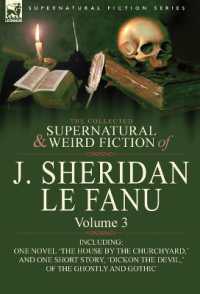 The Collected Supernatural and Weird Fiction of J. Sheridan Le Fanu : Volume 3-Including One Novel 'The House by the Churchyard, ' and One Short Story,