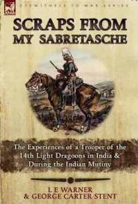Scraps from My Sabretasche : The Experiences of a Trooper of the 14th Light Dragoons in India & during the Indian Mutiny