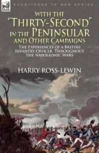 With the 'Thirty-Second' in the Peninsular and Other Campaigns : the Experiences of a British Infantry Officer Throughout the Napoleonic Wars