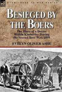 Besieged by the Boers : the Diary of a Doctor within Kimberley during the Second Boer War, 1899