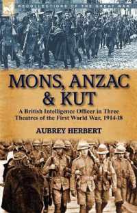 Mons, Anzac & Kut : a British Intelligence Officer in Three Theatres of the First World War, 1914-18
