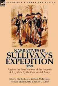 Narratives of Sullivan's Expedition, 1779 : Against the Four Nations of the Iroquois & Loyalists by the Continental Army