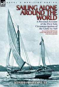 Sailing Alone around the World : a Personal Account of the First Solo Circumnavigation of the Globe by Sail