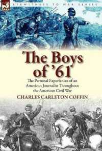 The Boys of '61 : The Personal Experiences of an American Journalist Throughout the American Civil War