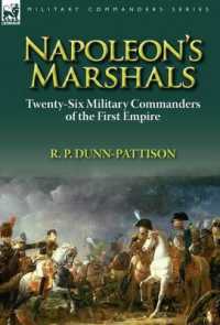 Napoleon's Marshals : Twenty-Six Military Commanders of the First Empire