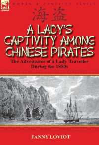A Lady's Captivity among Chinese Pirates : The Adventures of a Lady Traveller during the 1850s