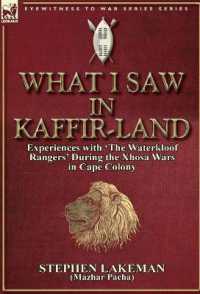 What I Saw in Kaffir-Land : Experiences with 'The Waterkloof Rangers' during the Xhosa Wars in Cape Colony