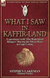 What I Saw in Kaffir-Land : Experiences with 'the Waterkloof Rangers' during the Xhosa Wars in Cape Colony