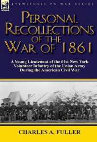 Personal Recollections of the War of 1861 : A Young Lieutenant of the 61st New York Volunteer Infantry of the Union Army during the American Civil War