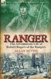 Ranger : The Adventurous Life of Robert Rogers of the Rangers
