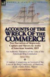 Accounts of the Wreck of the Commerce : Two Narratives of Shipwreck, Capture and Slavery by Arabs of American Seamen, 1815